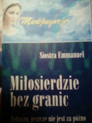 Miłosierdzie bez granic. Judaszu jeszcze nie jest za późno - Emmanuel Maillard