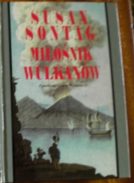 Miłośnik wulkanów - Susan Sontag
