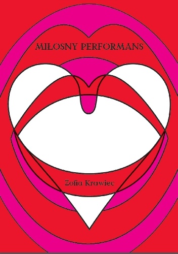 Miłosny performans - Zofia Krawiec