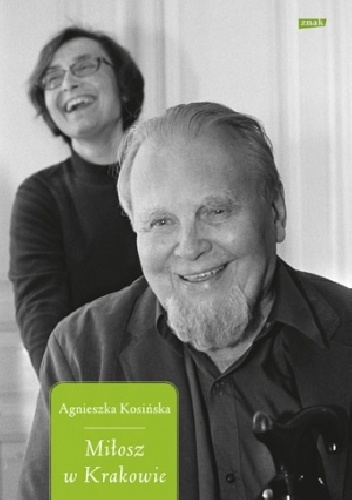 Miłosz w Krakowie - Agnieszka Kosińska