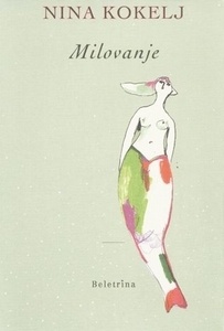 Milovanje - Nina Kokelj
