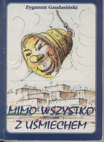 Mimo wszystko z uśmiechem - Zygmunt Gaudasiński