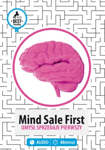 Mind Sale First. Umysł Sprzedaje Pierwszy - Celeban Grzegorz