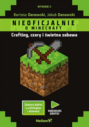 Minecraft. Crafting, czary i świetna zabawa. Wydanie II - Bartosz Danowski, Jakub Danowski