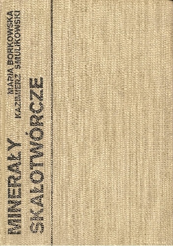 Minerały skałotwórcze - Kazimierz Smulikowski