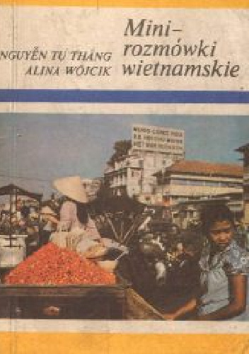 Mini-rozmówki wietnamskie - Alina Wójcik, Tu Thang Nguyen