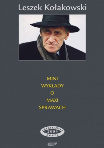 Mini wykłady o maxi sprawach. Trzy serie - Leszek Kołakowski