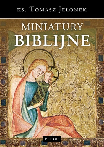 Miniatury Biblijne - Tomasz Jelonek