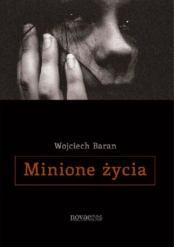 Minione życia - Wojciech Baran