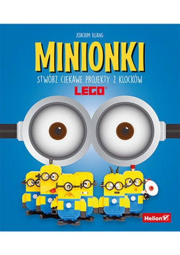 Minionki. Stwórz ciekawe projekty z klocków LEGO - Klang Joachim