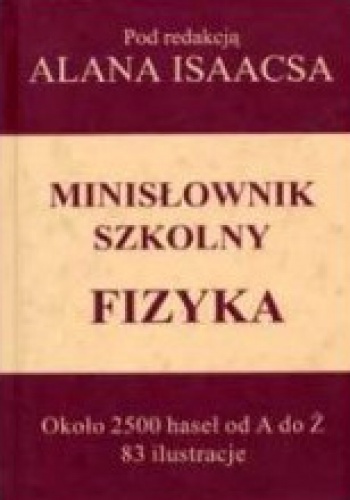 Minisłownik szkolny. Fizyka - praca zbiorowa