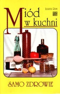 Miód w kuchni - Leszek Rum