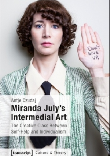 Miranda July's Intermedial Art - Antje Czudaj