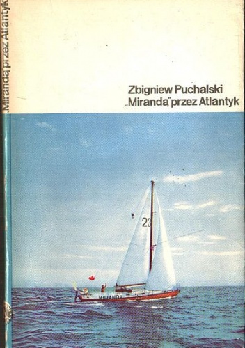 „Mirandą” przez Atlantyk - Zbigniew Puchalski