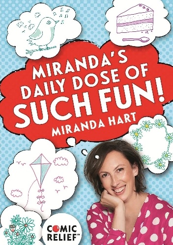 Miranda's Daily Dose of Such Fun! - Miranda Hart