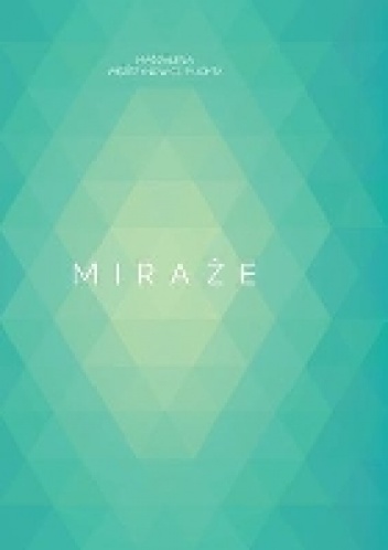 Miraże - Magdalena Węgrzynowicz-Plichta