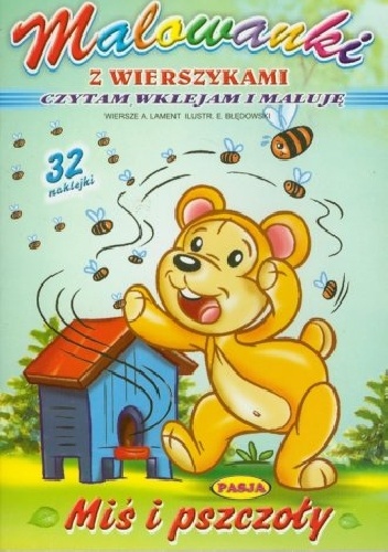 Miś i pszczoły. Malowanki z wierszykami. - A. Lament, E. Błędowski