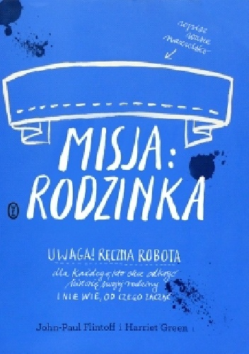 Misja: Rodzinka - John-Paul Flintoff, Hariett Green
