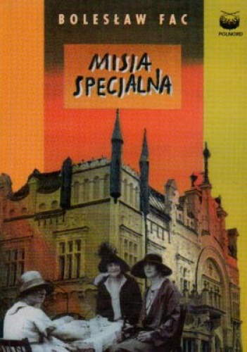 Misja specjalna - Antoni Bolesław Fac
