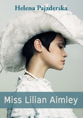 Miss Lilian Aimley - Helena Janina Pajzderska