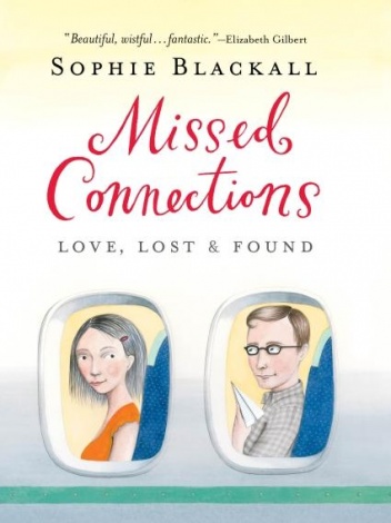 Missed Connections: Love, Lost & Found - Sophie Blackall