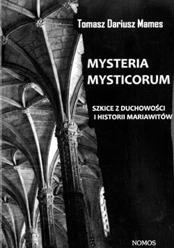 Misteria mysticorum. Szkice z duchowości i historii mariawitów - Tomasz Dariusz Mames