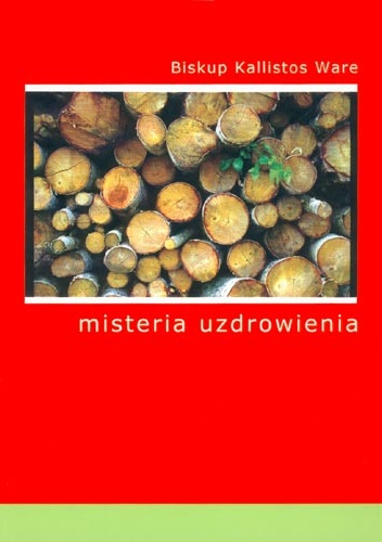Misteria uzdrowienia - Kallistos Ware