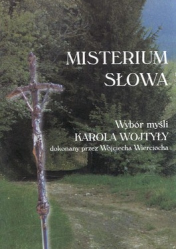 Misterium słowa. Wybór myśli Karola Wojtyły - Karol Wojtyła