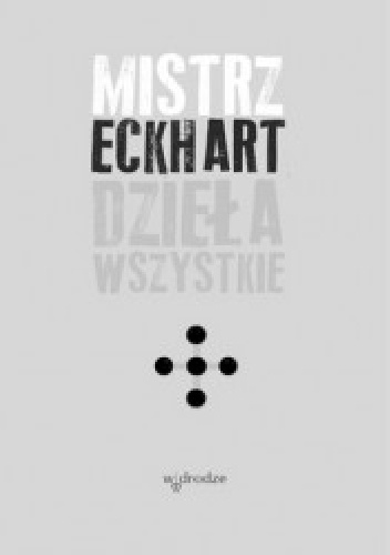 Mistrz Eckhart. Dzieła wszystkie. Tom 5 - Eckhart von Hochheim