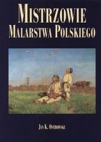 Mistrzowie Malarstwa Polskiego - Jan K. Ostrowski