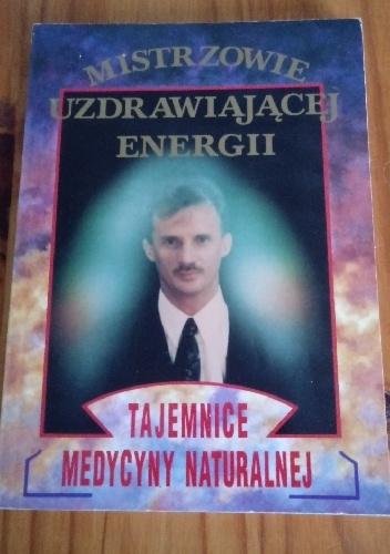 Mistrzowie uzdrawiającej energii - praca zbiorowa