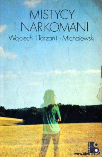 Mistycy i narkomani - Wojciech Michalewski