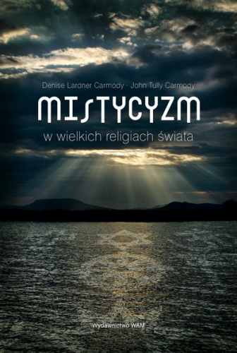 Mistycyzm w wielkich religiach świata - John Tully Carmody