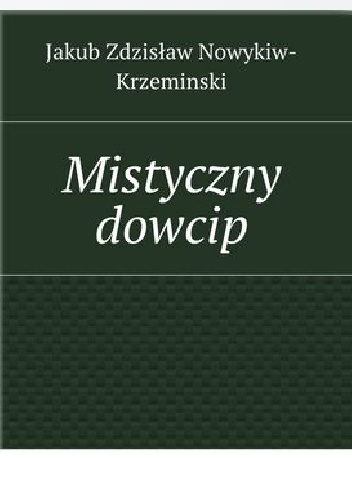 Mistyczny dowcip - Jakub Nowykiw-Krzemiński