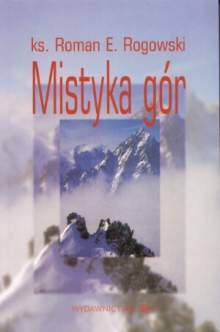 Mistyka gór - Roman E. Rogowski