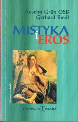 Mistyka i eros - Anselm Grün OSB