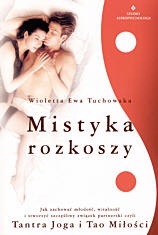 Mistyka rozkoszy - Ewa Wioletta Tuchowska
