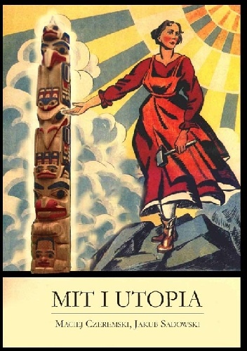 Mit i utopia - Jakub Sadowski, Maciej Czeremski