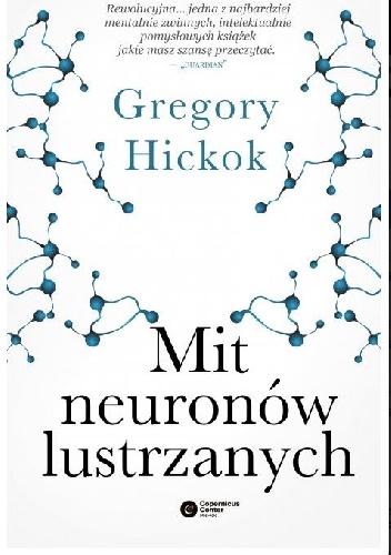 Mit neuronów lustrzanych - Gregory Hickok