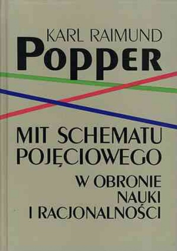 Mit schematu pojęciowego: w obronie nauki i racjonalności - Karl Popper