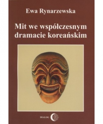 Mit we współczesnym dramacie koreańskim - Ewa Rynarzewska