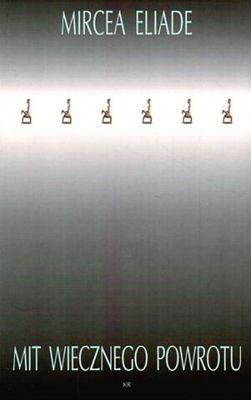 Mit wiecznego powrotu - Mircea Eliade