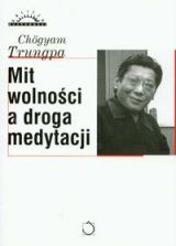 Mit wolności a droga medytacji - Chogyam Trungpa
