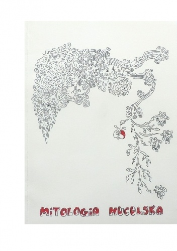 Mitologia huculska. Opowieści Hucułów z Żabiego, Hołow, Jaworowa, Roztok i Berwinkowej - Bogdan Bracha, Urszula Kalita