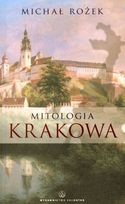 Mitologia Krakowa - Michał Rożek