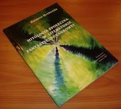 Mitologia społeczna w literaturze fantastycznonaukowej - Szymon Hrebenda