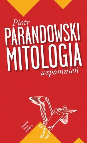 Mitologia wspomnień - Piotr Parandowski