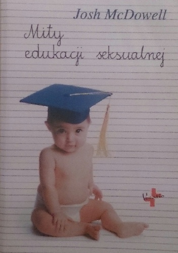 Mity edukacji seksualnej - Josh McDowell