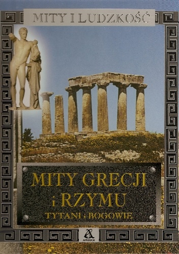 Mity Grecji i Rzymu. Tytani i bogowie - Tony Allan, Sara Maitland