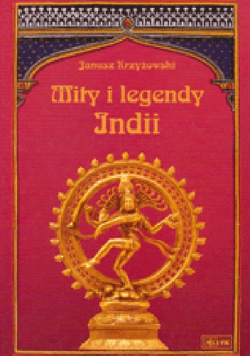 Mity i legendy Indii - Janusz Krzyżowski